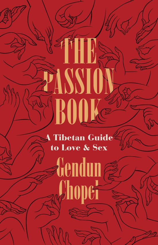 (image for) The Passion Book: Tibetan Guide to Sex by Gendun Chophel